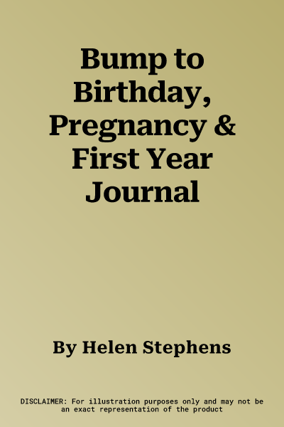 Bump to Birthday, Pregnancy & First Year Journal