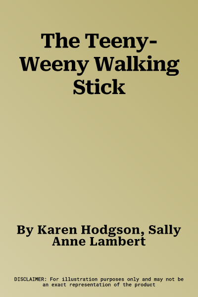 The Teeny-Weeny Walking Stick