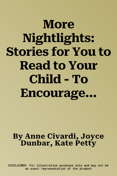 More Nightlights: Stories for You to Read to Your Child - To Encourage Calm, Confidence and Creativity