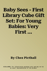 Baby Sees - First Library Cube Gift Set: For Young Babies: Very First Books in a Beautiful Chunky Bl