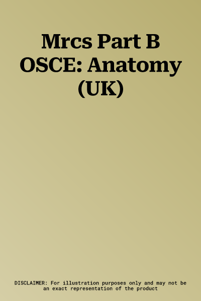 Mrcs Part B OSCE: Anatomy (UK)