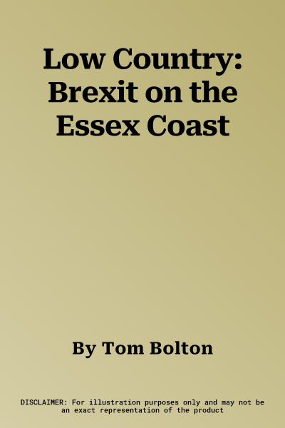 Low Country: Brexit on the Essex Coast