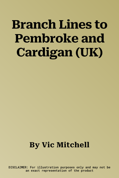 Branch Lines to Pembroke and Cardigan (UK)