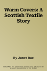 Warm Covers: A Scottish Textile Story