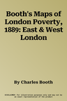 Booth's Maps of London Poverty, 1889: East & West London