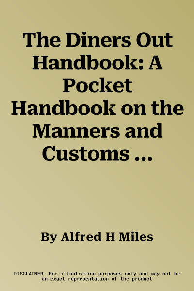 The Diners Out Handbook: A Pocket Handbook on the Manners and Customs of Society Functions