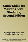 Study Skills for Master's Level Students, Second Edition