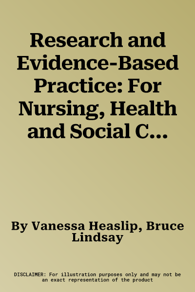 Research and Evidence-Based Practice: For Nursing, Health and Social Care Students