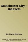 Manchester City - 100 Facts