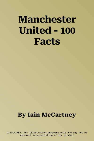 Manchester United - 100 Facts