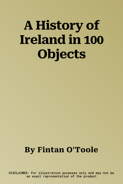 A History of Ireland in 100 Objects