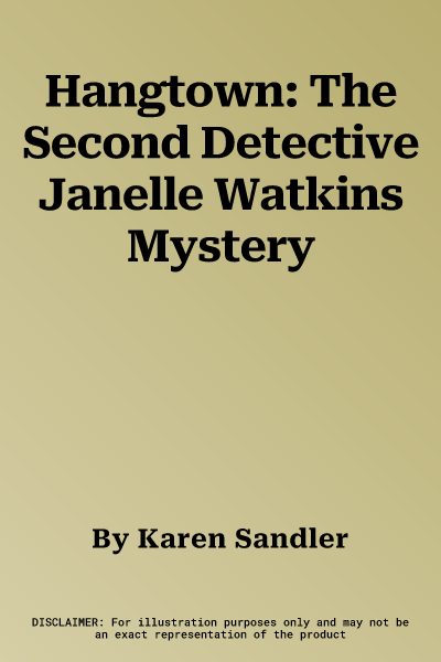 Hangtown: The Second Detective Janelle Watkins Mystery