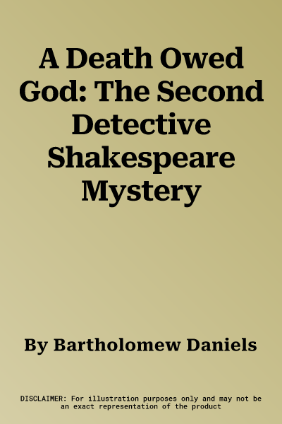 A Death Owed God: The Second Detective Shakespeare Mystery