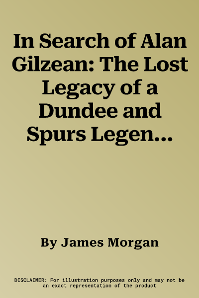 In Search of Alan Gilzean: The Lost Legacy of a Dundee and Spurs Legend
