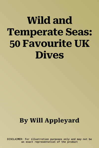 Wild and Temperate Seas: 50 Favourite UK Dives