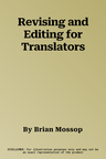 Revising and Editing for Translators