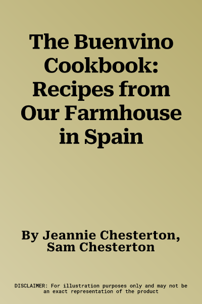 The Buenvino Cookbook: Recipes from Our Farmhouse in Spain