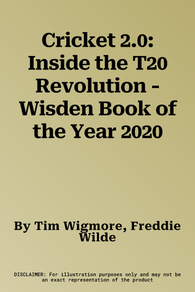 Cricket 2.0: Inside the T20 Revolution - Wisden Book of the Year 2020