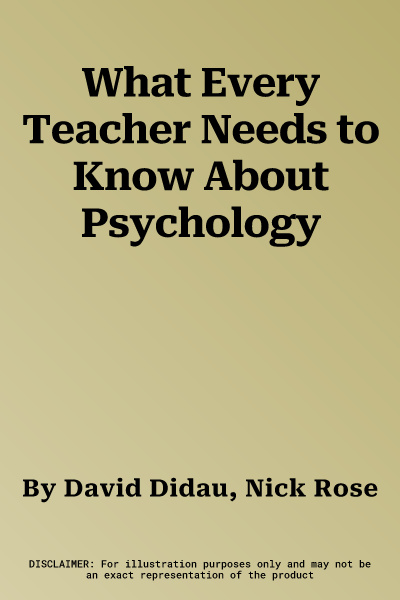 What Every Teacher Needs to Know About Psychology