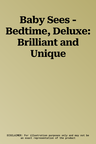 Baby Sees - Bedtime, Deluxe: Brilliant and Unique