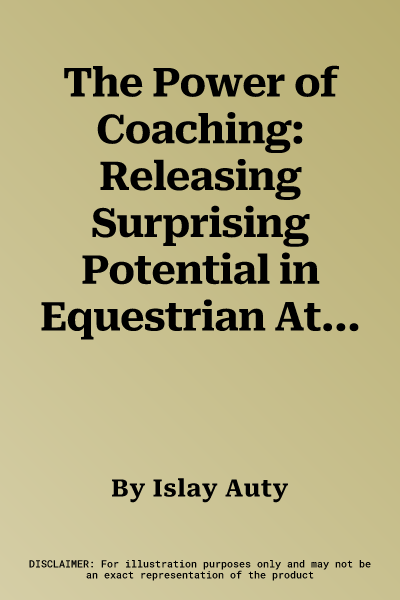 The Power of Coaching: Releasing Surprising Potential in Equestrian Athletes