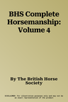 BHS Complete Horsemanship: Volume 4