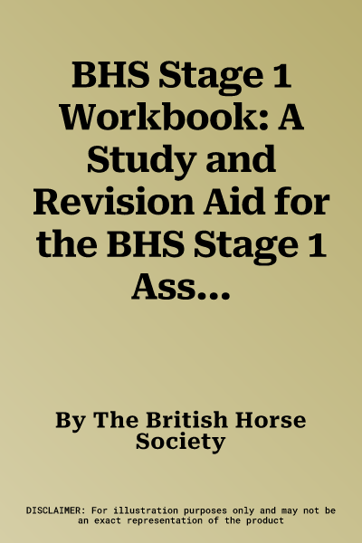 BHS Stage 1 Workbook: A Study and Revision Aid for the BHS Stage 1 Assessment