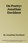 On Poetry: Jonathan Davidson