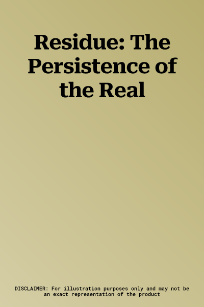 Residue: The Persistence of the Real