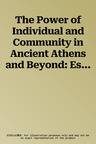 The Power of Individual and Community in Ancient Athens and Beyond: Essays in Honour of John K. Davies