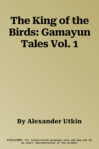 The King of the Birds: Gamayun Tales Vol. 1