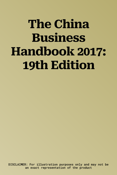 The China Business Handbook 2017: 19th Edition