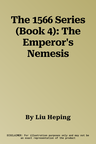 The 1566 Series (Book 4): The Emperor's Nemesis