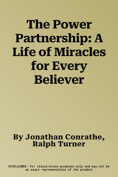 The Power Partnership: A Life of Miracles for Every Believer