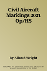 Civil Aircraft Markings 2021 Op/HS