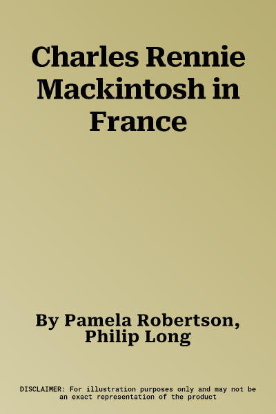 Charles Rennie Mackintosh in France