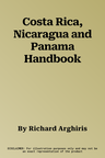 Costa Rica, Nicaragua and Panama Handbook