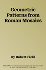 Geometric Patterns from Roman Mosaics