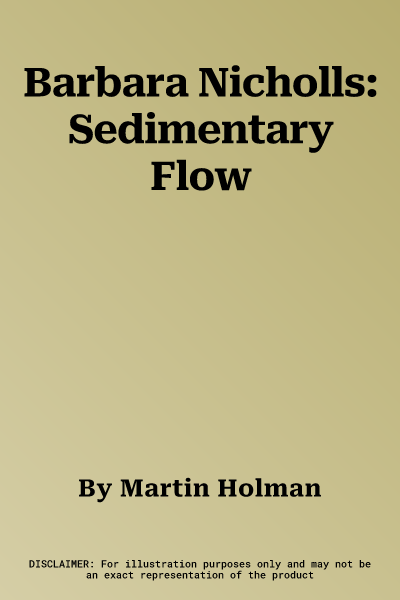 Barbara Nicholls: Sedimentary Flow