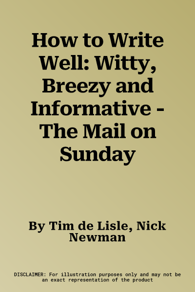 How to Write Well: Witty, Breezy and Informative - The Mail on Sunday