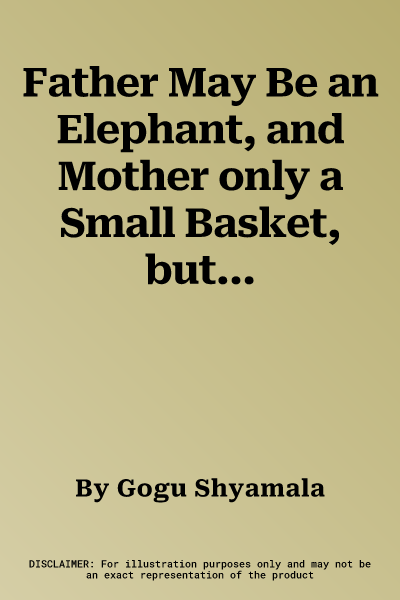 Father May Be an Elephant, and Mother only a Small Basket, but...