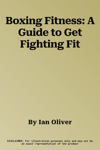 Boxing Fitness: A Guide to Get Fighting Fit