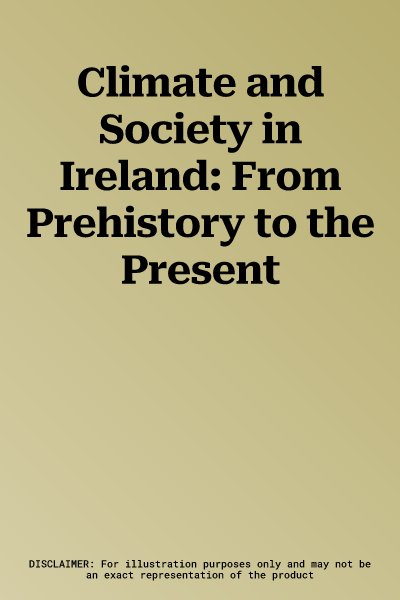 Climate and Society in Ireland: From Prehistory to the Present