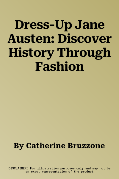 Dress-Up Jane Austen: Discover History Through Fashion