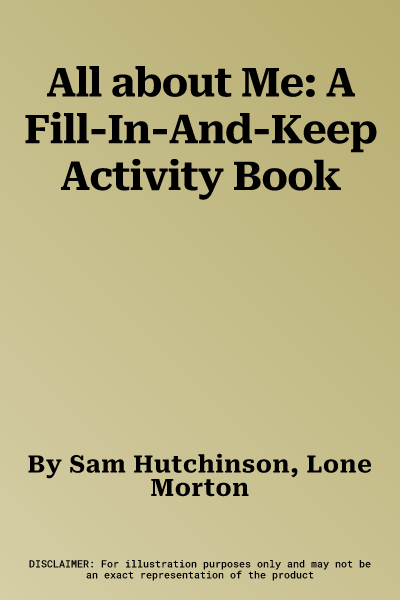 All about Me: A Fill-In-And-Keep Activity Book