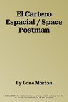 El Cartero Espacial / Space Postman