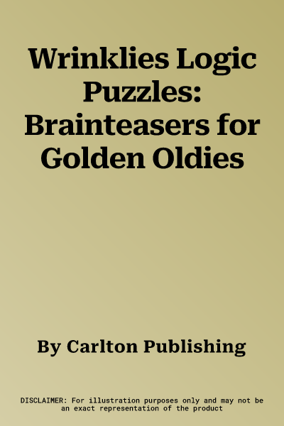 Wrinklies Logic Puzzles: Brainteasers for Golden Oldies