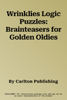 Wrinklies Logic Puzzles: Brainteasers for Golden Oldies