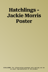 Hatchlings - Jackie Morris Poster