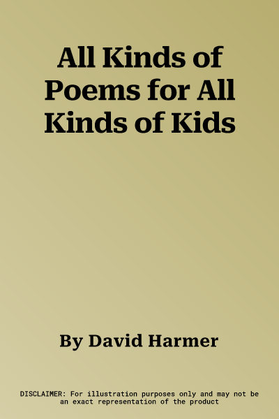 All Kinds of Poems for All Kinds of Kids